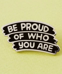 Punky Pins Be Proud Of Who You Are Enamel Pin