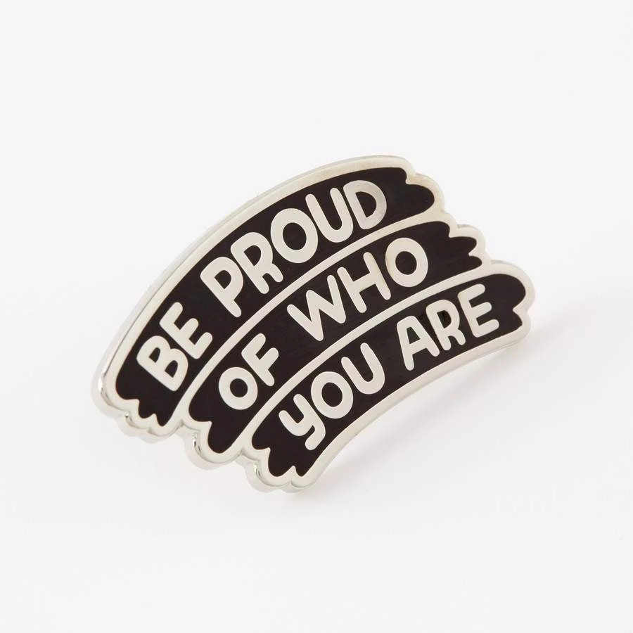 Punky Pins Be Proud Of Who You Are Enamel Pin 3 Punky Pins Be Proud Of Who You Are Enamel Pin