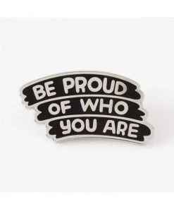 Punky Pins Be Proud Of Who You Are Enamel Pin