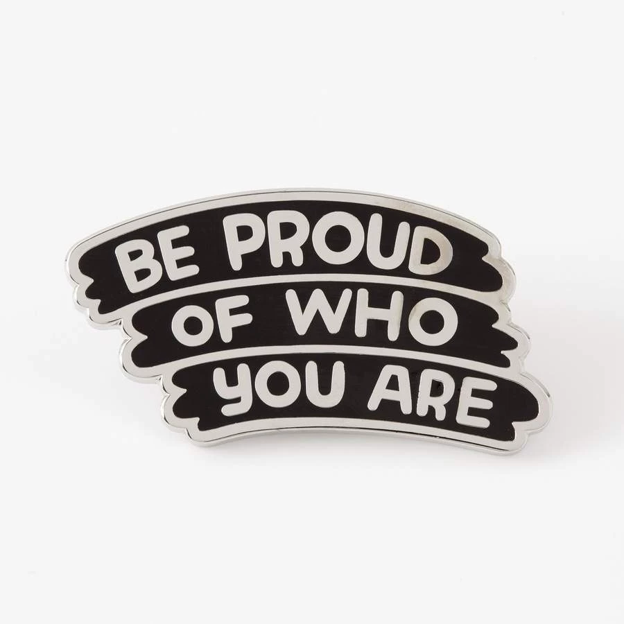 Punky Pins Be Proud Of Who You Are Enamel Pin 5 Punky Pins Be Proud Of Who You Are Enamel Pin