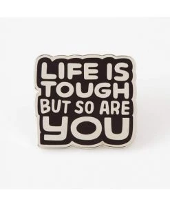 Punky Pins Life Is Tough But So Are You Enamel Pin