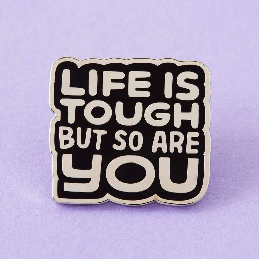 Punky Pins Life Is Tough But So Are You Enamel Pin 2 Punky Pins Life Is Tough But So Are You Enamel Pin