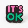 Punky Pins It's OK Enamel Pin